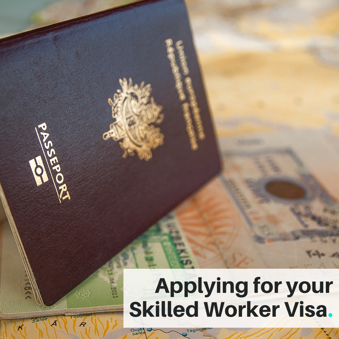 Applying for your Skilled Worker Visa